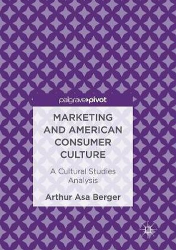 Cover image for Marketing and American Consumer Culture: A Cultural Studies Analysis