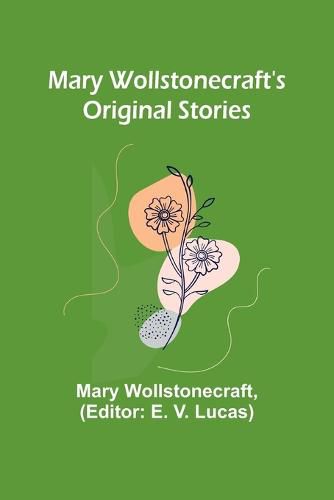 Mary Wollstonecraft's Original Stories