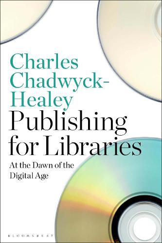 Cover image for Publishing for Libraries: At the Dawn of the Digital Age