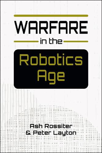 Cover image for Warfare in the Robotics Age