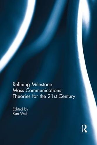 Cover image for Refining Milestone Mass Communications Theories for the 21st Century