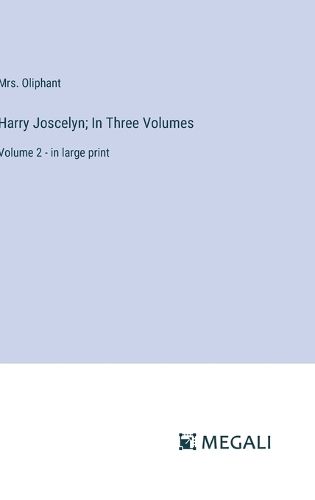 Harry Joscelyn; In Three Volumes