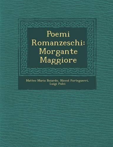 Cover image for Poemi Romanzeschi: Morgante Maggiore