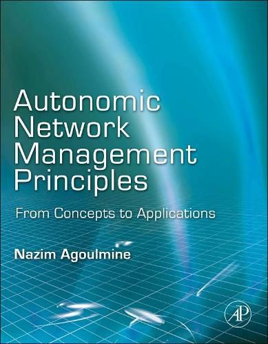 Cover image for Autonomic Network Management Principles: From Concepts to Applications