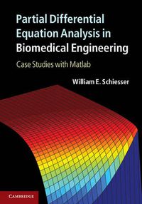 Cover image for Partial Differential Equation Analysis in Biomedical Engineering: Case Studies with Matlab