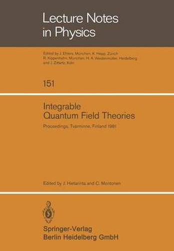 Integrable Quantum Field Theories: Proceedings of the Symposium Held at Tvarminne, Finland, March 23-27, 1981