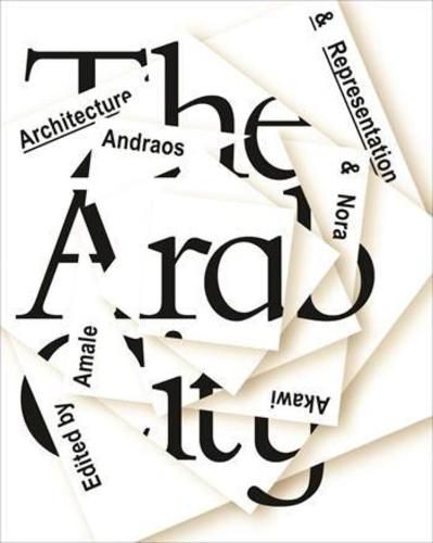 Cover image for The Arab City - Architecture and Representation