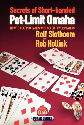 Cover image for Secrets of Short-handed Pot-limit Omaha: How to Beat PLO Games with Six or Fewer Players