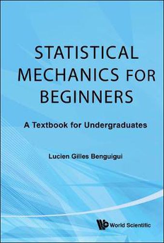 Cover image for Statistical Mechanics For Beginners: A Textbook For Undergraduates