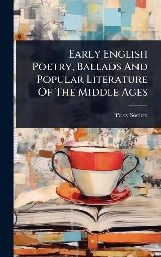 Cover image for Early English Poetry, Ballads And Popular Literature Of The Middle Ages