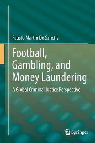 Cover image for Football, Gambling, and Money Laundering: A Global Criminal Justice Perspective
