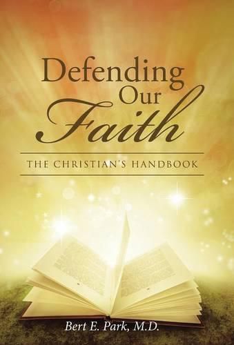 Cover image for Defending Our Faith: The Christian's Handbook