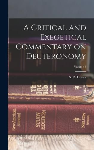 A Critical and Exegetical Commentary on Deuteronomy; Volume 5