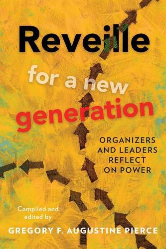 Cover image for Reveille for a New Generation: Organizers and Leaders Reflect on Power