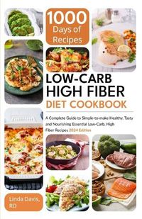 Cover image for Low-Carb High Fiber Diet Cookbook