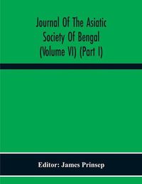 Cover image for Journal Of The Asiatic Society Of Bengal (Volume Vi) (Part I)