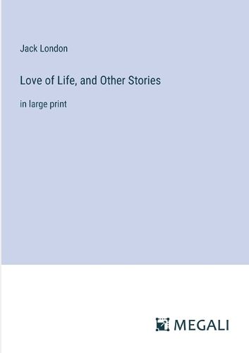 Cover image for Love of Life, and Other Stories