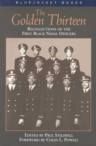 Cover image for The Golden Thirteen: Recollections of the First Black Naval Officers