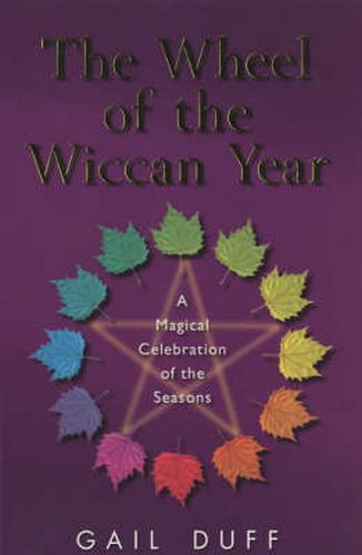 Cover image for The Wheel of the Wiccan Year: How to Enrich Your Life Through The Magic of The Seasons