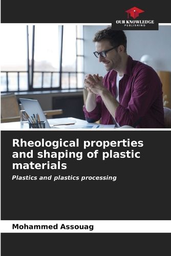 Cover image for Rheological properties and shaping of plastic materials