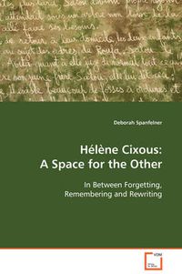 Cover image for Helene Cixous: A Space for the Other