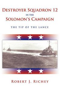 Cover image for Destroyer Squadron 12 in the Solomon's Campaign