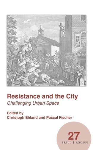 Cover image for Resistance and the City: Challenging Urban Space