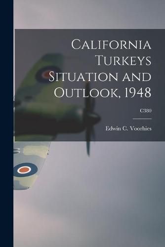 Cover image for California Turkeys Situation and Outlook, 1948; C380