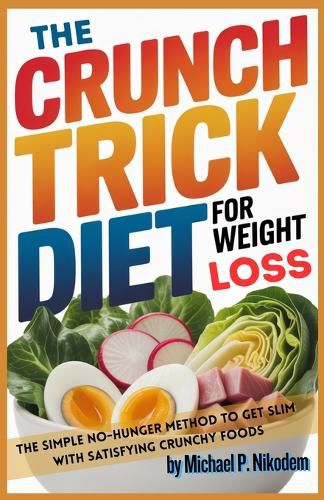 Cover image for The Crunch Trick Diet For Weight Loss