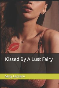 Cover image for Kissed By A Lust Fairy