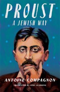 Cover image for Proust, a Jewish Way