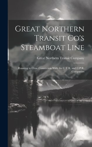 Cover image for Great Northern Transit Co's Steamboat Line