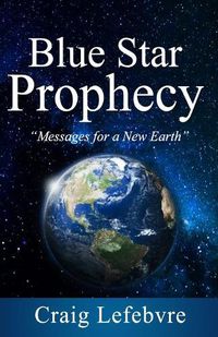 Cover image for Blue Star Prophecy: Messages for a New Earth