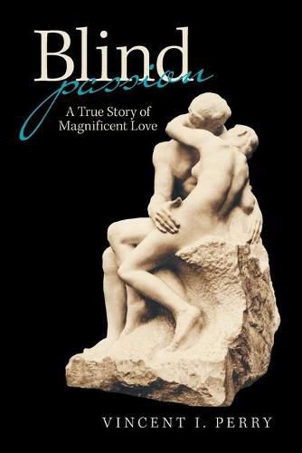 Cover image for Blind Passion: A True Story of Magnificent Love