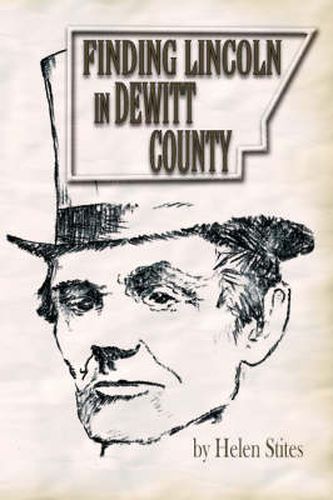 Cover image for Finding Lincoln In Dewitt County