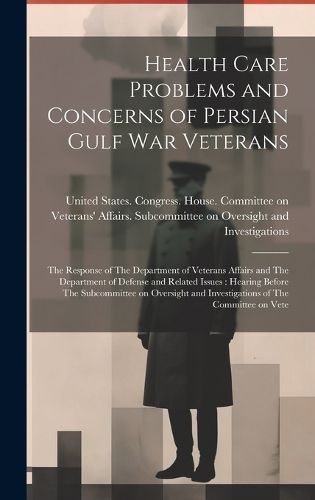 Cover image for Health Care Problems and Concerns of Persian Gulf War Veterans