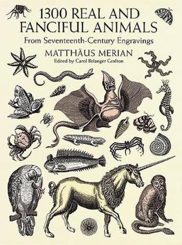 Cover image for 1300 Real and Fanciful Animals: From Seventeenth-Century Engravings