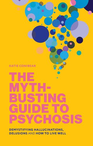 Cover image for The Myth-Busting Guide to Psychosis