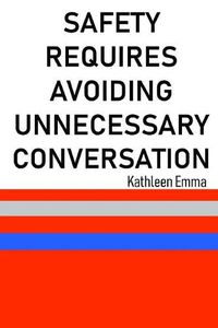 Cover image for Safety Requires Avoiding Unnecessary Conversation