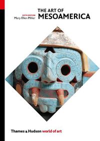 Cover image for The Art of Mesoamerica: From Olmec to Aztec