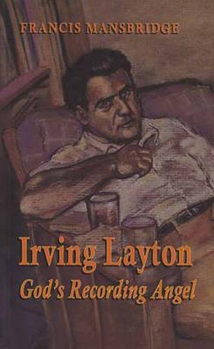 Cover image for Irving Layton: A Poet's Life