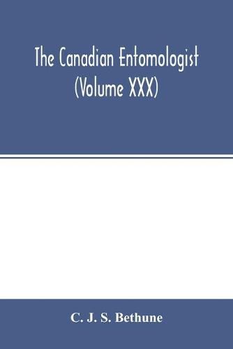 Cover image for The Canadian entomologist (Volume XXX)