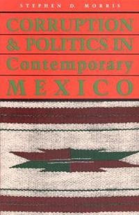 Cover image for Corruption and Politics in Contemporary Mexico