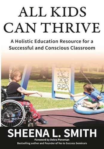 Cover image for All Kids Can Thrive: A Holistic Education Resource for a Successful and Conscious Classroom