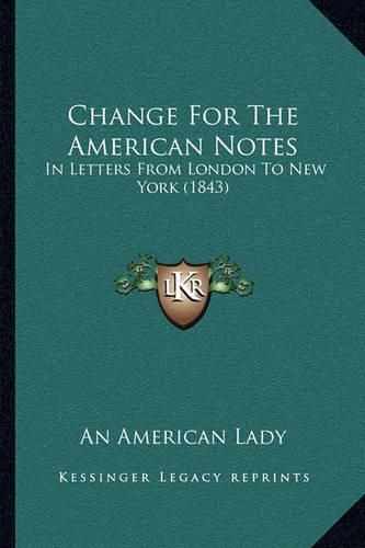 Change for the American Notes: In Letters from London to New York (1843)