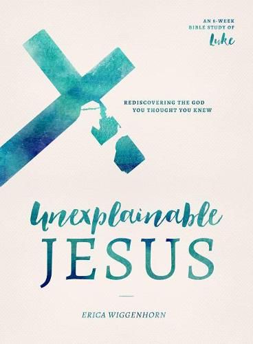 Cover image for Unexplainable Jesus