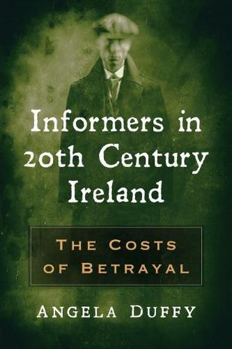 Cover image for Informers in 20th Century Ireland: The Costs of Betrayal