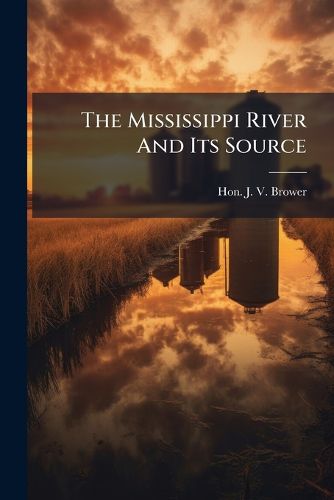 Cover image for The Mississippi River And Its Source
