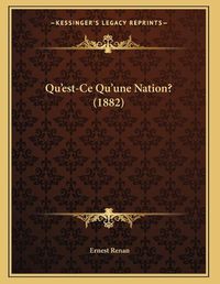 Cover image for Qu'est-Ce Qu'une Nation? (1882)