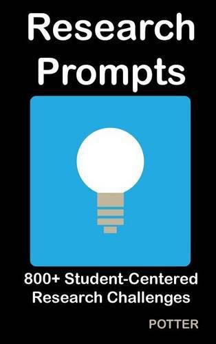 Cover image for Research Prompts: 800+ Student-Centered, Research Challenges